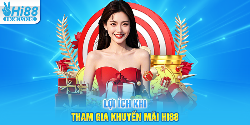 Lợi Ích Khi Tham Gia Khuyến Mãi Hi88
