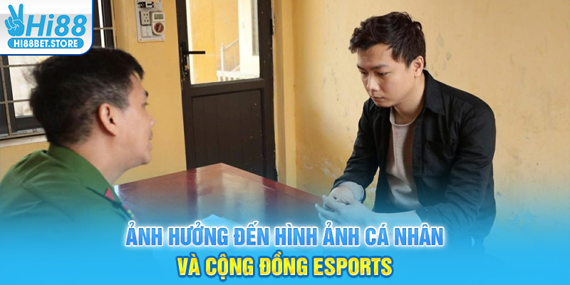 Ảnh hưởng đến hình ảnh cá nhân và cộng đồng eSports