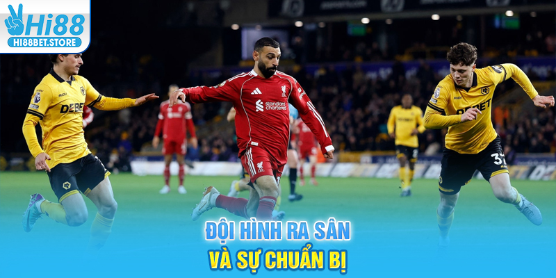 Đội hình ra sân và sự chuẩn bị