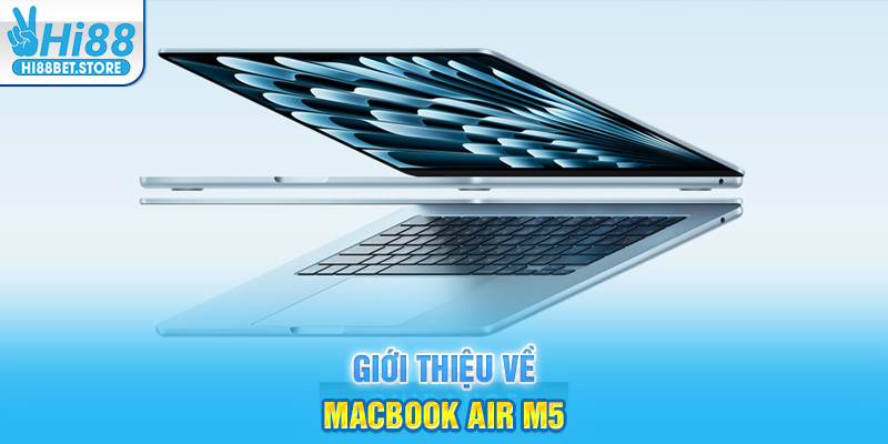 Giới thiệu về Macbook Air M5